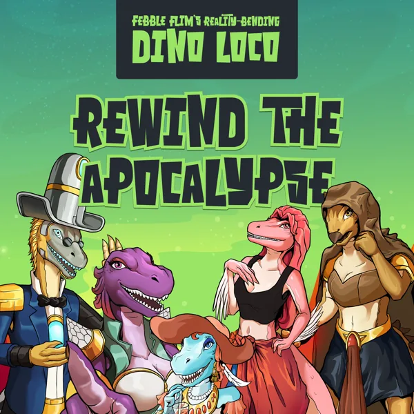 Rewind the Apocalypse, the Dino Loco theme song
